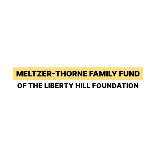 Meltzer Thorne Family Fund of the Liberty Hill Foundation 1